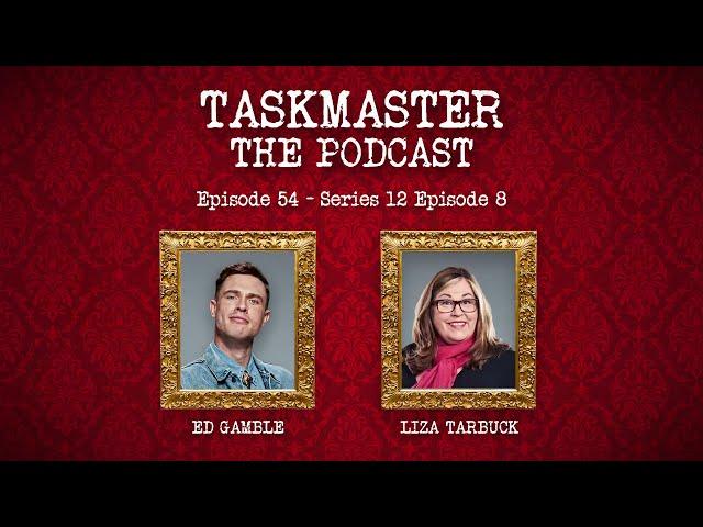 Ep 54. Liza Tarbuck, S12 Ep 8 | Taskmaster: The Podcast