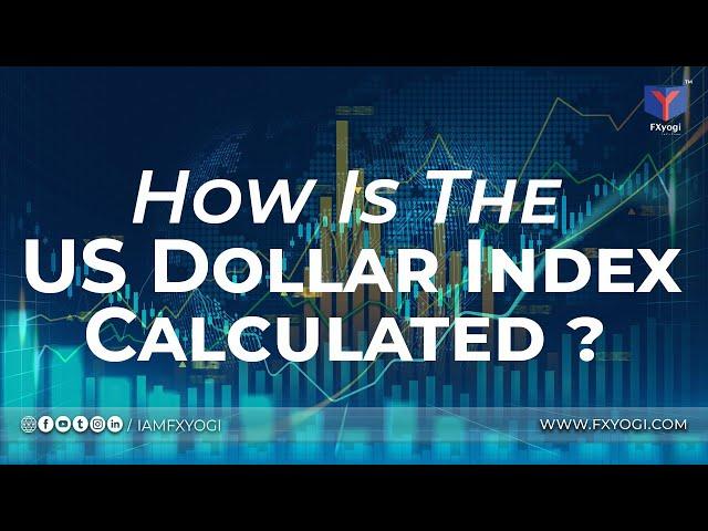 How is the U.S.  Dollar Index Calculated?