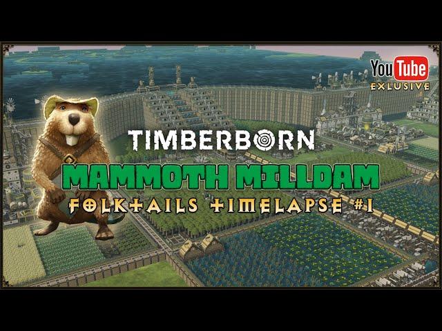 Timberborn - Mammoth Milldam - Timelapse (50-hour build)