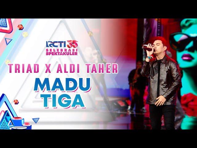 Triad x Aldi Taher - Madu Tiga | SELEBRASI SPEKTAKULER RCTI 35