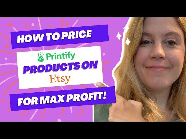 HOW TO PRICE PRINTIFY PRODUCTS ON ETSY FOR MAX PROFIT