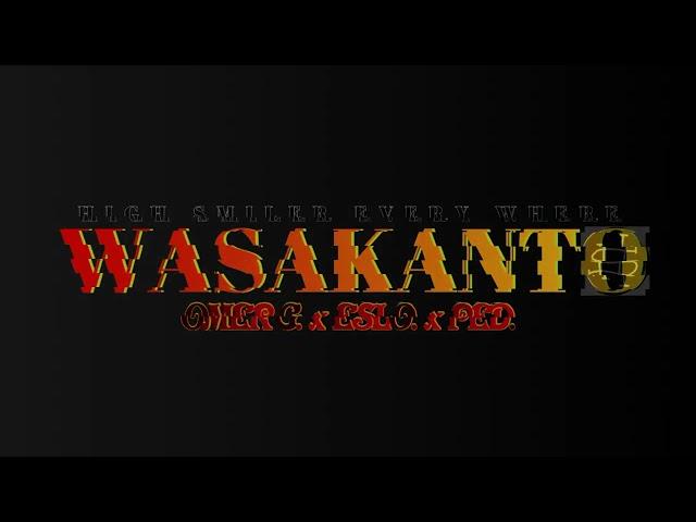 WASAKANTO - ESLO. x OMER G. x PED. (Official Audio Video) Prod by. DEXTAH