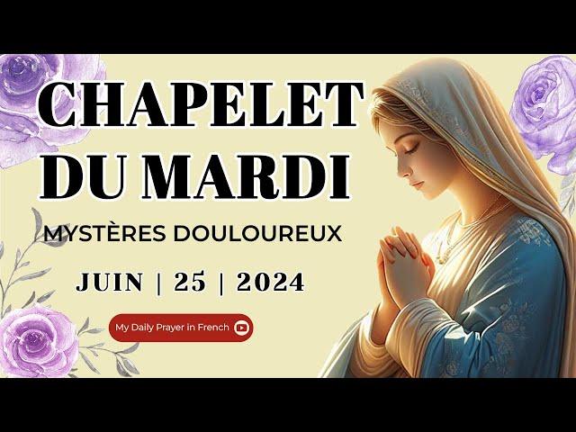 Chapelet du 25 Juin 2024  Mystères Douloureux  Chapelet du Lundi I Le Saint Chapelet