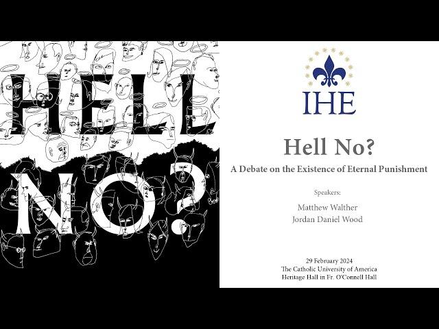 Hell No? A Debate on the Existence of Eternal Punishment