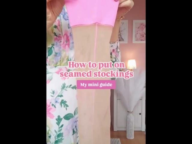 How To Put on Seamed Stockings - Mini Guide