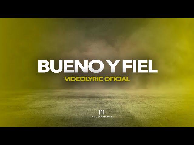 BUENO Y FIEL - Videolyric Oficial - Miel San Marcos - DIOS EN CASA