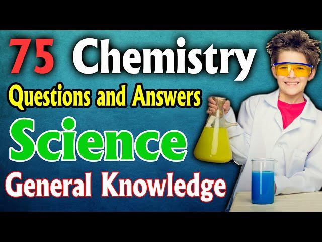 100 Chemistry Science GK Questions and Answers in English | General Science Quiz | Science Questions