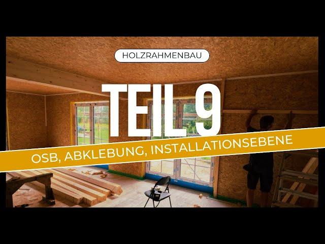 Holzrahmenbau Teil 9: Innenausbau - OSB, Abklebung, Installationsebene