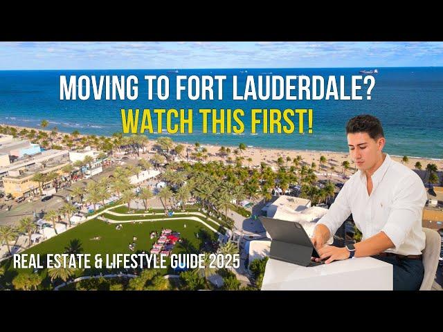 Moving to Fort Lauderdale? Watch This First! (Real Estate & Lifestyle Guide 2025)