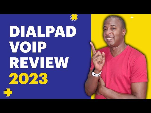 Dialpad VOIP Review 2023