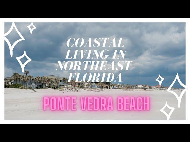 Coastal Living in Northeast Florida - Ponte Vedra Beach