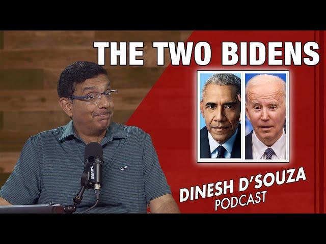 THE TWO BIDENS Dinesh D’Souza Podcast Ep1090