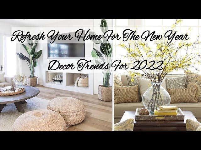 Refresh Your Home For The New Year Interior Design Trends & Decor For 2022