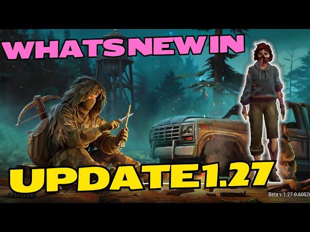 UPDATE 1.27 IS OUT WHATS NEW? Last Day on Earth LDoE