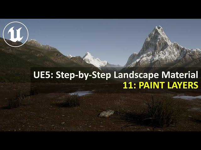 UE5 Step-by-Step Landscape Material | 11: PAINT LAYERS