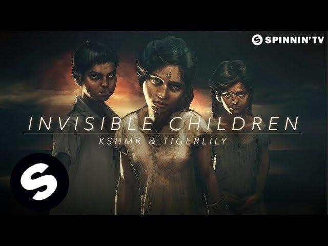 KSHMR & Tigerlily - Invisible Children