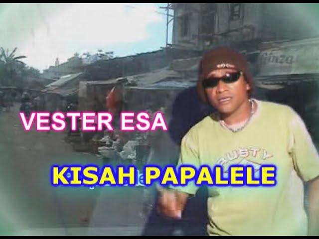 VESTER ESA - KISAH PAPALELE