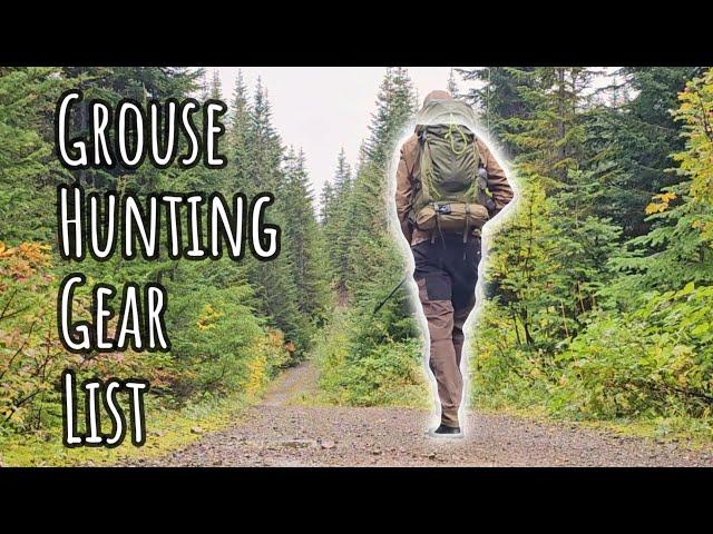 Grouse Hunting Gear List for Hiking!