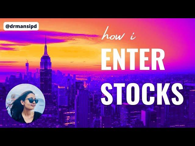 How I enter stocks