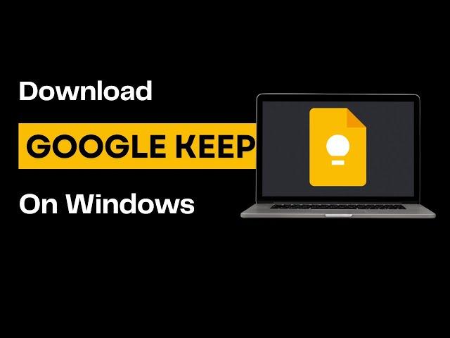 How to Download Google Keep App to Windows