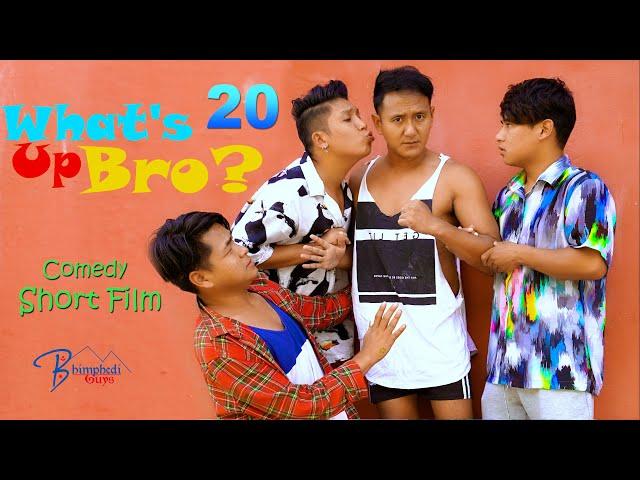 WHAT'S UP BRO part 20 I BHIMPHEDI GUYS I NEPALI COMEDY SHORT FILM 2020 I COMEDY