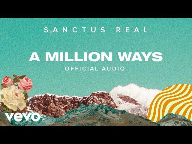 Sanctus Real - A Million Ways (Official Audio)