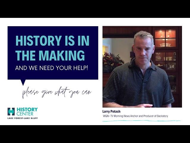 HISTORY IS IN THE MAKING And We Need Your Help