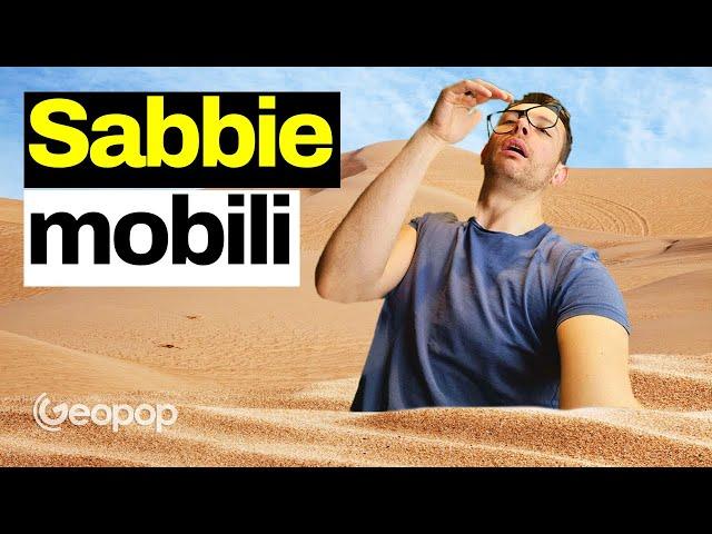 Sabbie mobili: sono davvero così pericolose come nei film? Perché ci si sprofonda e come uscirne