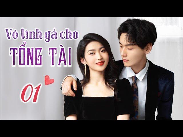 VÔ TÌNH GẢ CHO TỔNG TÀI - Tập 01  | Phim Ngôn Tình Hấp Dẫn 2023