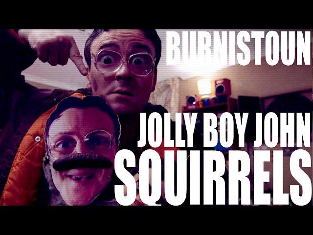 Burnistoun - Jolly Boy John - Squirrels