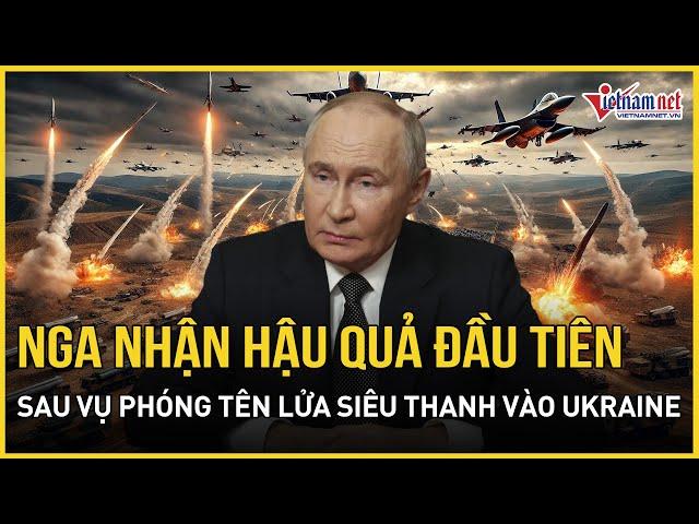 Nga nhận hậu quả đầu tiên sau vụ phóng tên lửa siêu vượt âm tấn công thành phố Ukraine