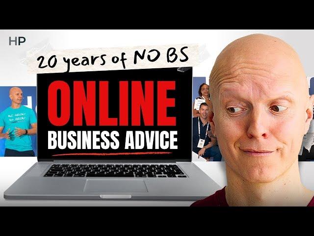 20 years of NO BS online business advice in 36 minutes