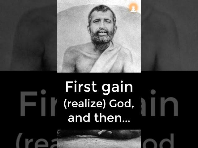 First Gain God, and then... | Sri Ramakrishna Paramahamsa #shorts