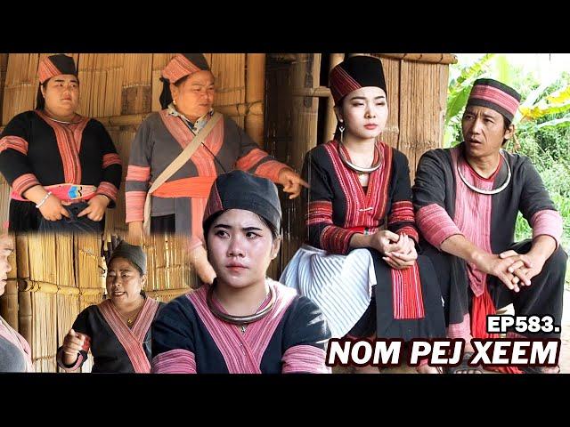 NOM PEJ XEEM EP583 (Hmong New Movie)