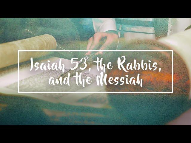 Isaiah 53, the rabbis, and the Messiah - Dr. Michael Brown