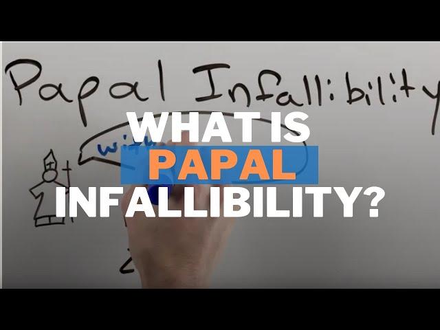 What is Papal Infallibility (and “Ex Cathedra”)?