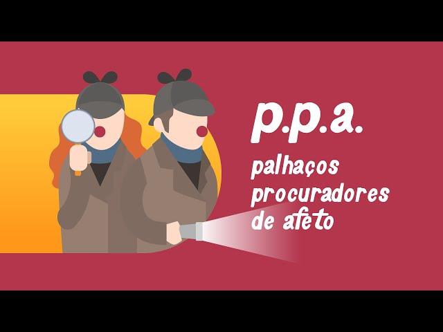 P.P.A.: palhaços procuradores de afeto