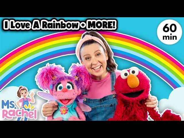 I Love A Rainbow with Ms Rachel, Elmo & Abby + MORE Nursery Rhymes & Kids Songs - Toddler Songs