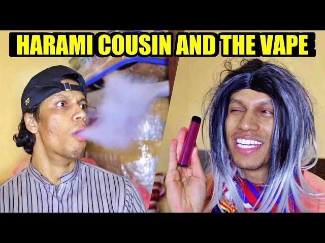 The Harami Cousin With Vape