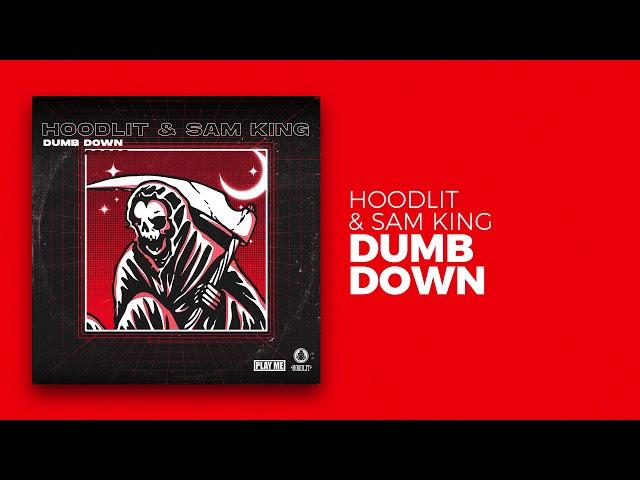 HoodLit & Sam King - Dumb Down