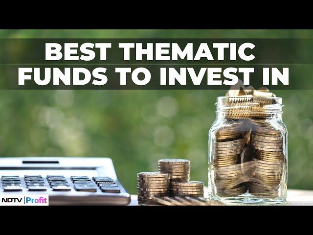 Top Thematic Funds To Invest In For 2024 | Best Funds For Satellite Portfolio