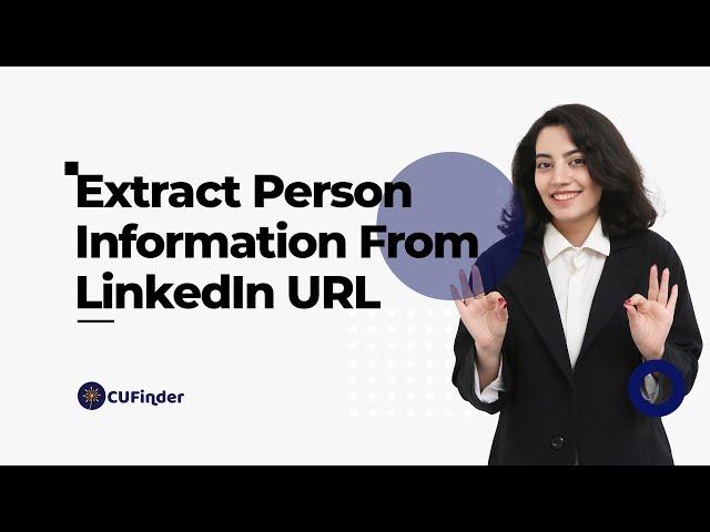 Extract Person Information from LinkedIn URL: Bulk Data Extraction with CUFinder