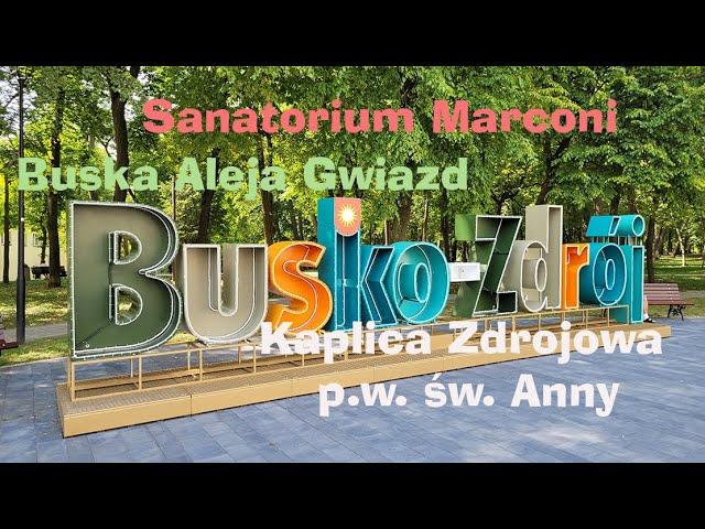 Sanatorium Marconi. Buska Aleja Gwiazd. Kaplica Zdrojowa p.w. św. Anny. Park Zdrojowy. Busko Zdrój.