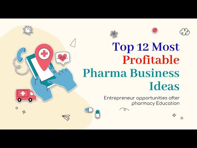 Top 12 most profitable pharma business ideas