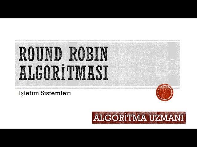 Round Robin Algoritması - İşletim Sistemleri