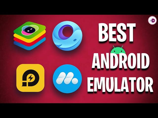 4 Best Android Emulators for PC 