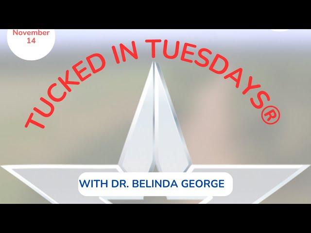 Tucked in Tuesdays® with Dr. Belinda George & Kelli Phillips