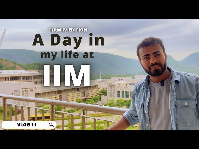 A Day In My Life At IIM | Term 4 Edition