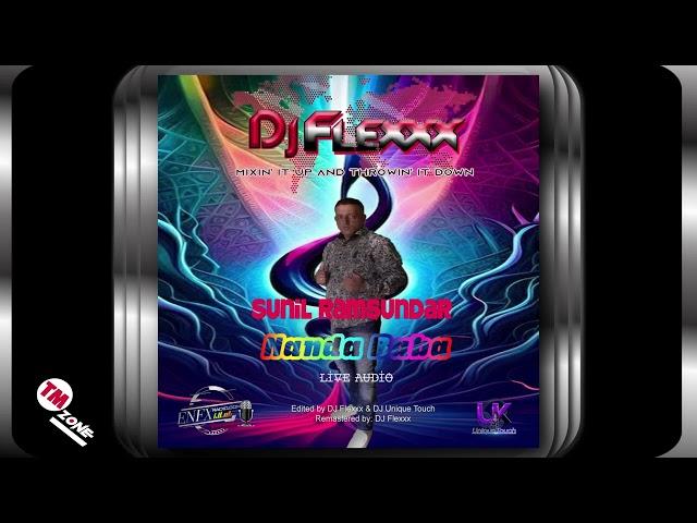 DJ Flexxx - Sunil Ramsundar - Nanda Baba - 2k24 live Audio