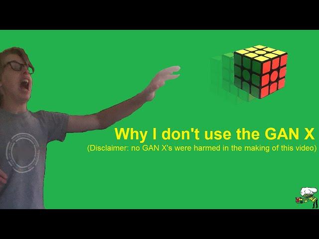 Why I don't use the GAN X